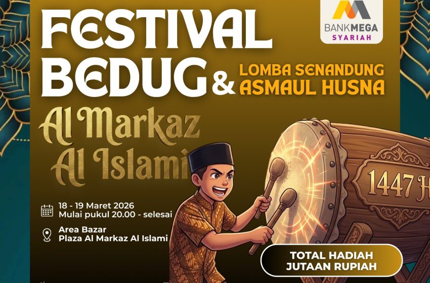  Dorong Syiar Kreatif, Bank Mega Syariah Dukung Festival Bedug di Al Markaz