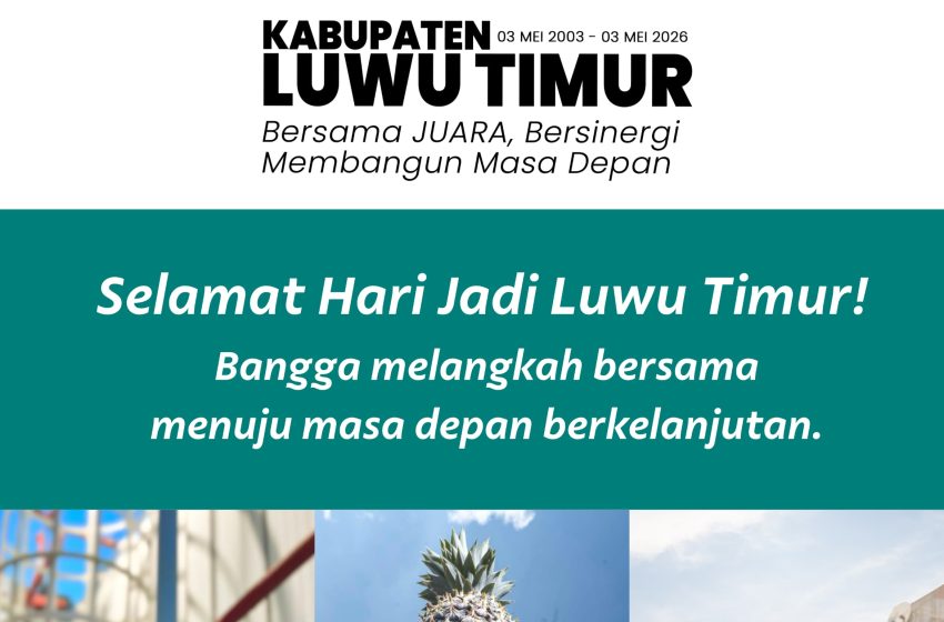  HUT ke-23 Luwu Timur: Harmoni Industri dan Keberlanjutan Perkuat Posisi di Indonesia Timur